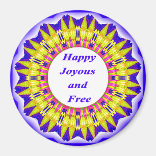 Happy Joyous and Free Magnet