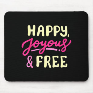 Happy Joyous And Free Sober Life Sobriety Annivers Mouse Mat