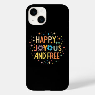 Happy, Joyous, Free, Motivational, Inspirational Case-Mate iPhone 14 Case