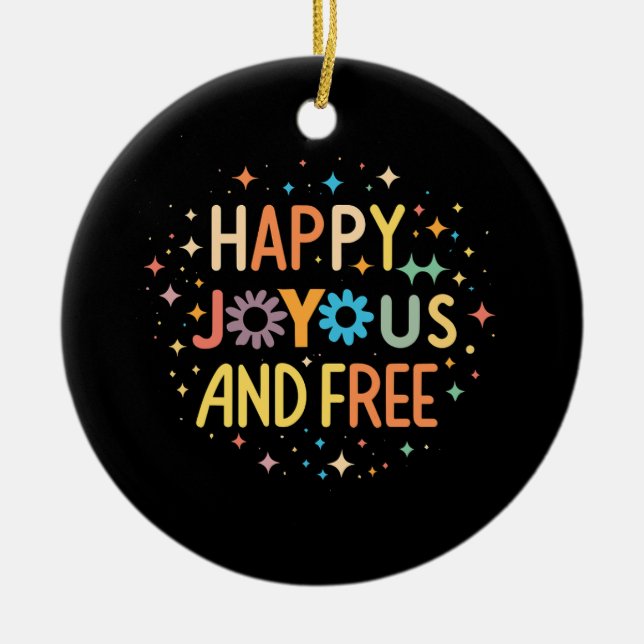 Happy, Joyous, Free, Motivational, Inspirational Ceramic Tree Decoration (Front)