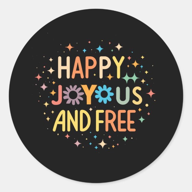 Happy, Joyous, Free, Motivational, Inspirational Classic Round Sticker (Front)
