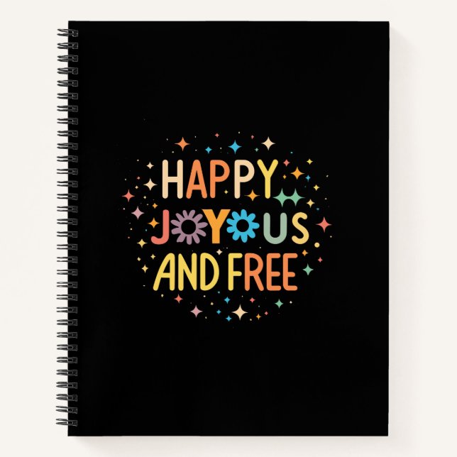 Happy, Joyous, Free, Motivational, Inspirational Notebook (Front)