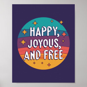Happy, Joyous, Free, Motivational, Inspirational Poster