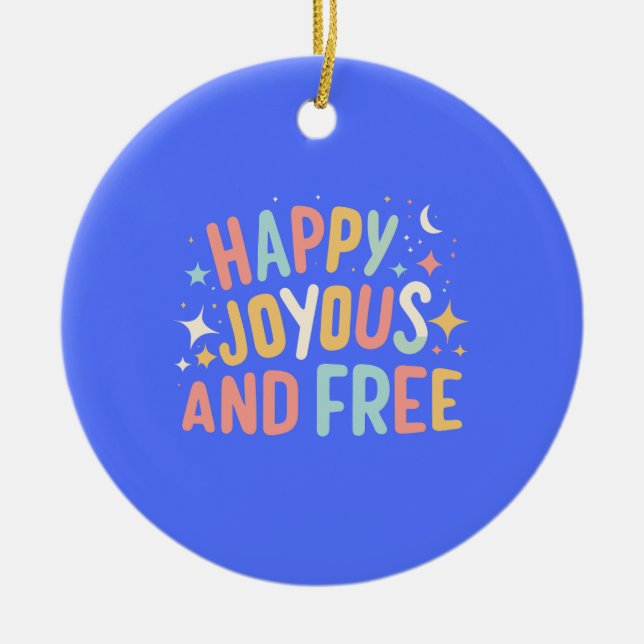 Happy, Joyous, Free, Motivational, Preppy Ceramic Tree Decoration (Front)