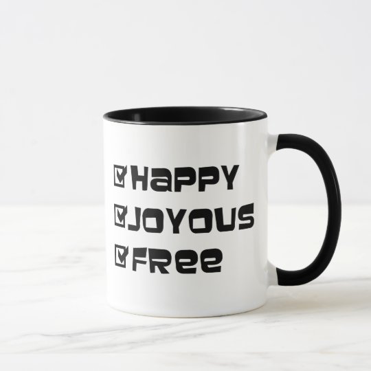 Happy Joyous Free Mug