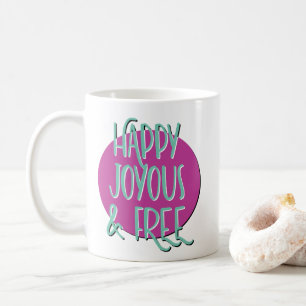 Happy Joyous & Free Recovery Slogan Coffee Mug