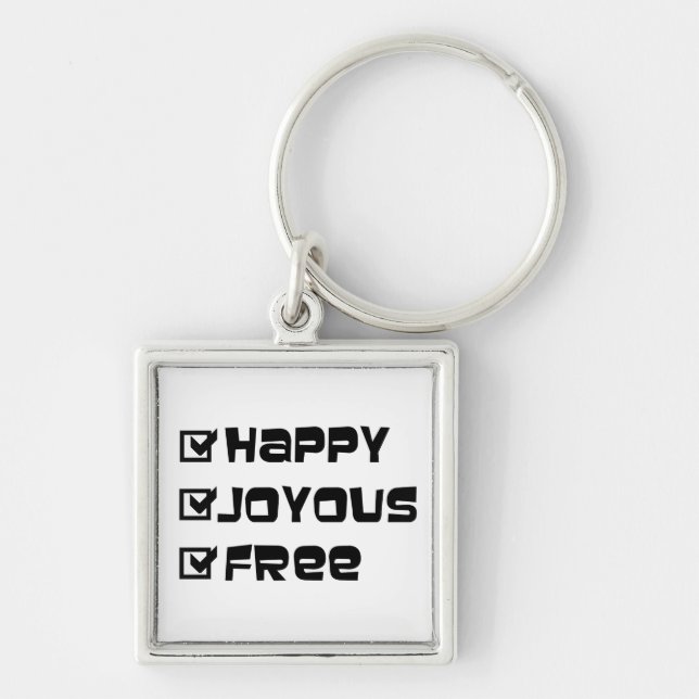 Happy Joyous Free Slogan Quote Fun Text Graphic Key Ring (Front)