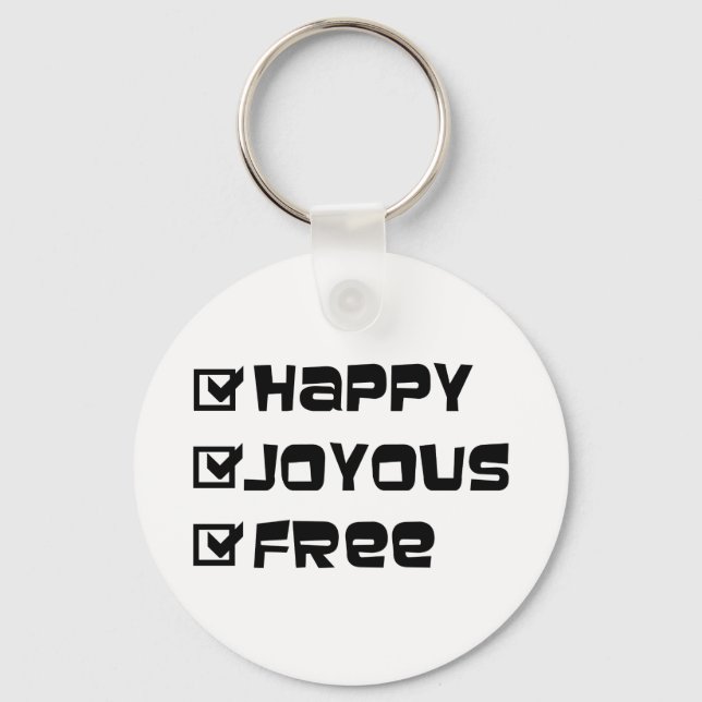 Happy Joyous Free Slogan Quote Fun Text Graphic Key Ring (Front)