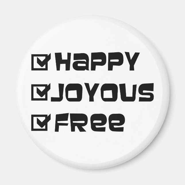 Happy Joyous Free Slogan Quote Fun Text Graphic Magnet (Front)