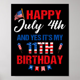 Happy July 4th And Yes It's My 11th Birthday 11 Ye Poster