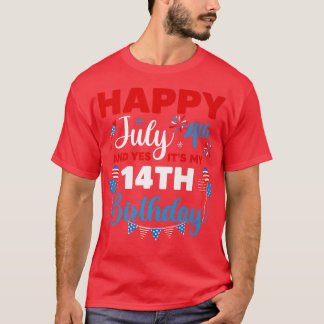 Happy July 4th And Yes It's My 14th Birthday Indep T-Shirt