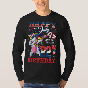 Happy July 4th And Yes It's My 22nd Birthday Unico T-Shirt