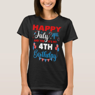 Happy July 4th And Yes It's My 4th Birthday Indepe T-Shirt