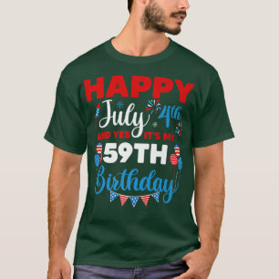 Happy July 4th And Yes It's My 59th Birthday Indep T-Shirt