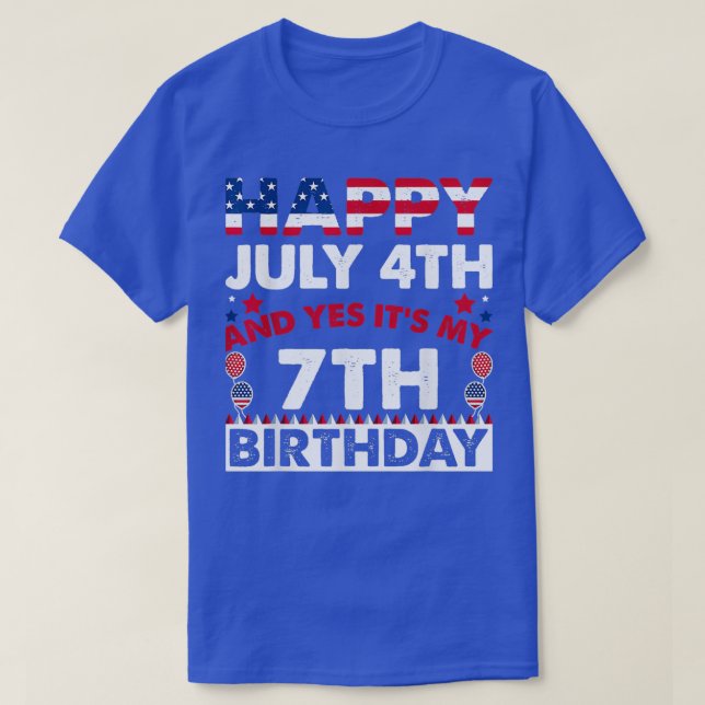 Happy July 4th and Yes Its My 7th Birthday Indepen T-Shirt (Design Front)