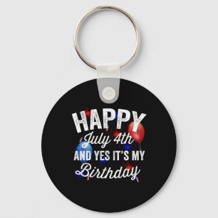 Happy July 4th And Yes It's My Birthday Independen Key Ring