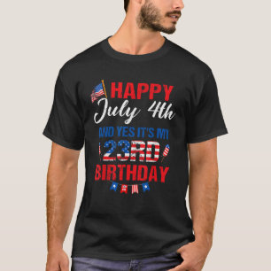 Happy July 4th Yes It s My 23rd Birthday 23 Years T-Shirt