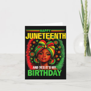 Happy juneteenth and yes it’s my birthday june 19  card