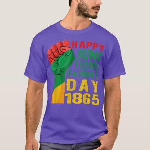 Happy Juneteenth Father's Day 1865 Black Dad Happy T-Shirt