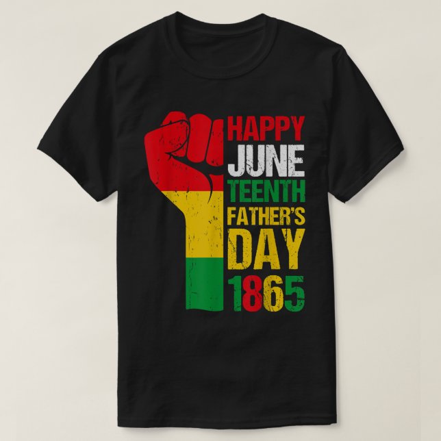 Happy Juneteenth Father's Day 1865 Black Dad Happy T-Shirt (Design Front)