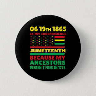 Happy Juneteenth Is My Independence Day Free Black 6 Cm Round Badge