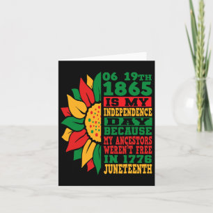 Happy Juneteenth Is My Independence Day Free Black Card