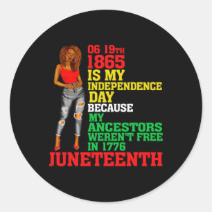 Happy Juneteenth Is My Independence Day Free Black Classic Round Sticker