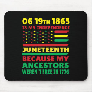 Happy Juneteenth Is My Independence Day Free Black Mouse Mat