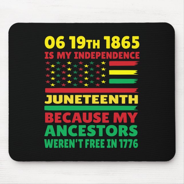 Happy Juneteenth Is My Independence Day Free Black Mouse Mat (Front)