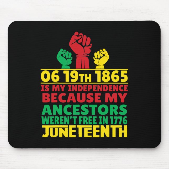 Happy Juneteenth Is My Independence Day Free Black Mouse Mat (Front)
