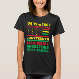 Happy Juneteenth Is My Independence Day Free Black T-Shirt