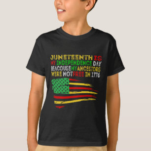 Happy Juneteenth Is My Independence Day Free Ish B T-Shirt