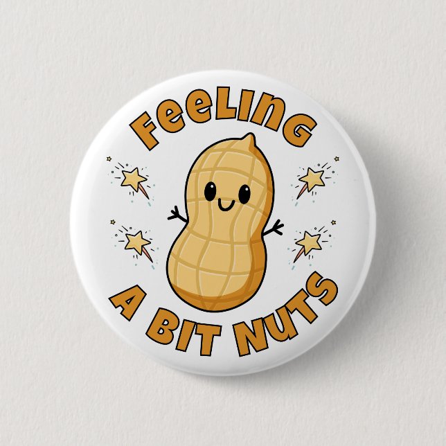 Happy Kawaii Peanut Cartoon – Feeling A Bit Nuts 6 Cm Round Badge (Front)