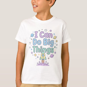 Happy Kids Positive Quote I Can Do Big Things T-Shirt