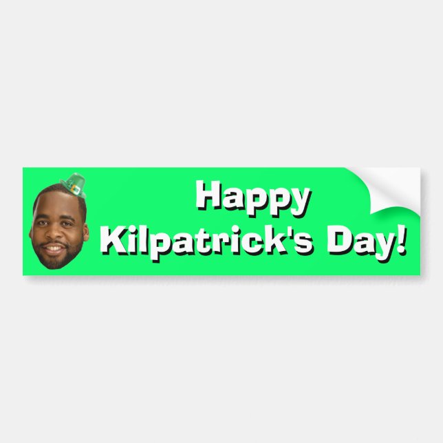 Happy Kilpatrick's Day!. Bumper Sticker (Front)