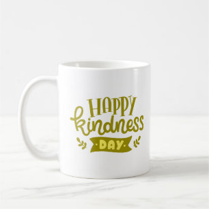 HAPPY KINDNESS DAY COFFEE MUG