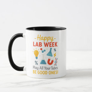 Happy Lab Week Chemistry–May All The Tubes Be Good Mug