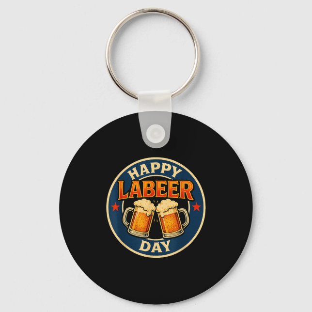 Happy Labeer Day Funny Labour Day  Key Ring (Front)