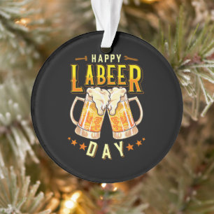 Happy Labeer Day Funny Labour Day Ornament