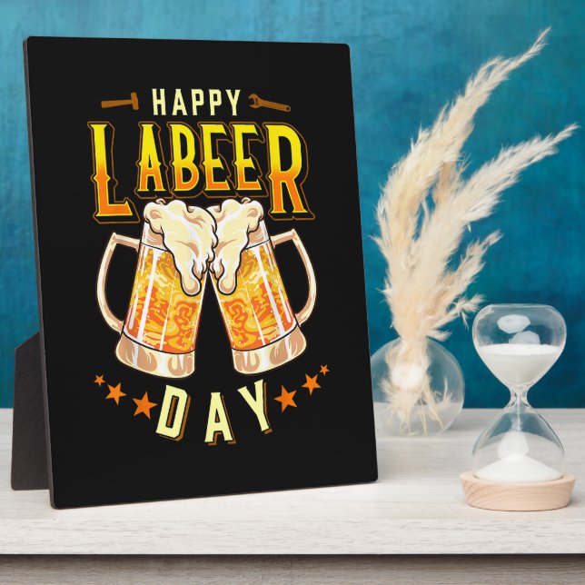 Happy Labeer Day Funny Labour Day Plaque (Side)
