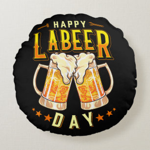 Happy Labeer Day Funny Labour Day Round Cushion