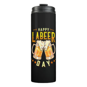 Happy Labeer Day Funny Labour Day Thermal Tumbler