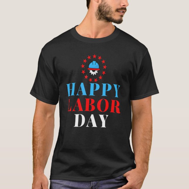 Happy Labor Day American Flag  Proud Labor Matchin T-Shirt (Front)