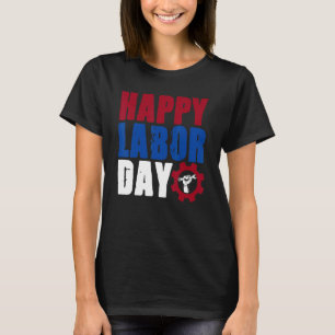 Happy Labor day for womenmen Cool and labor day T-Shirt