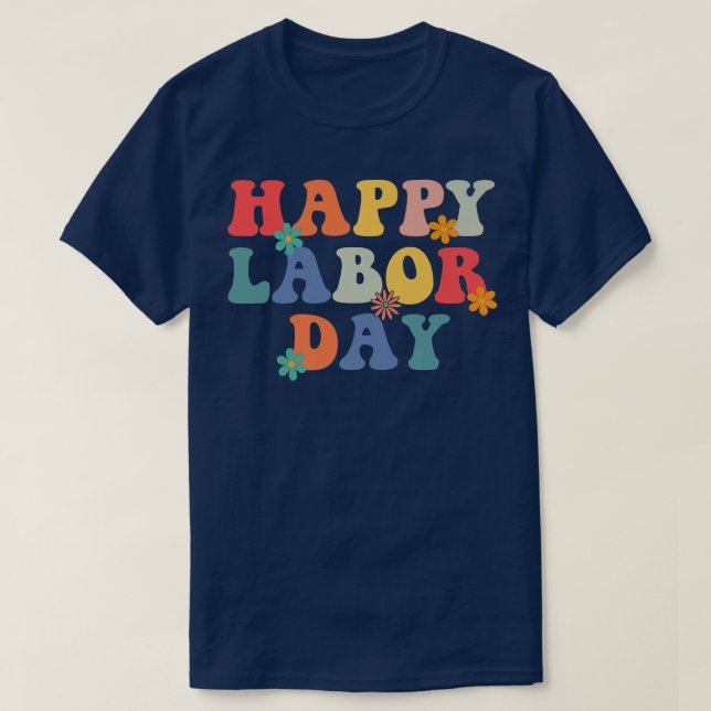 Happy Labor Day Funny Rainbow Groovy Design For Me T-Shirt (Design Front)