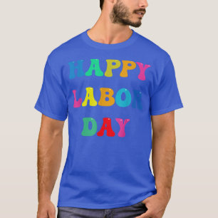 Happy Labor day Simple Rainbow for women 6 Septem T-Shirt