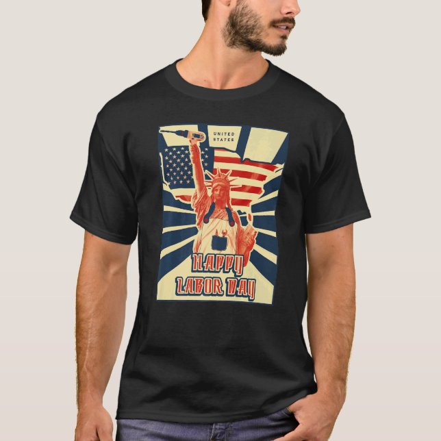 Happy Labor Day US flag statue of liberty   T-Shirt (Front)