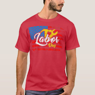 Happy Labor Day USA American Flag Workers Labor La T-Shirt
