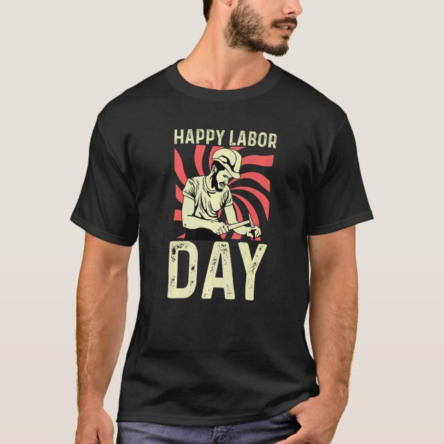 Happy Labor Day Woodworker   T-Shirt (Front)