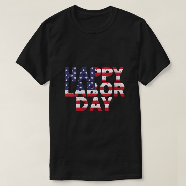 Happy Labour Day  America USA Flag Labour Movement T-Shirt (Design Front)